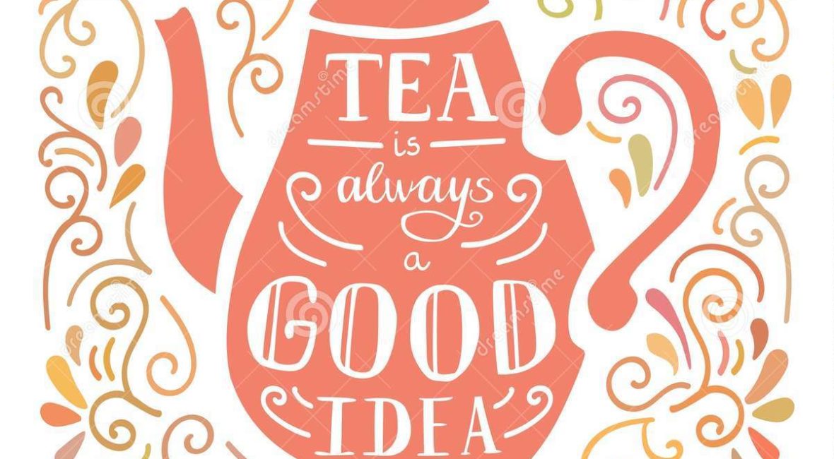 Tea is always a good idea